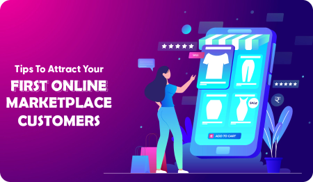 Tips To Attract Your First Online Marketplace Customers